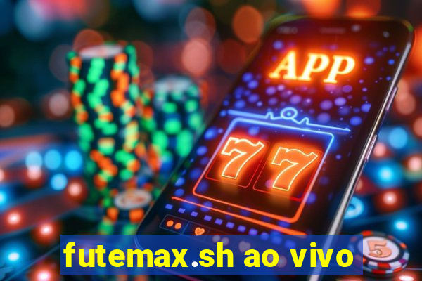 futemax.sh ao vivo